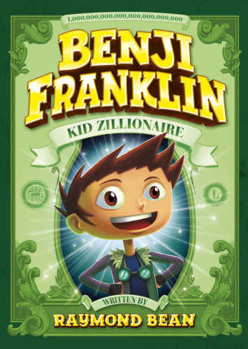 Benji Franklin Kid Zillionaire Bean Raymond