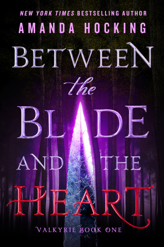 Between The Blade And The Heart Hocking Amanda