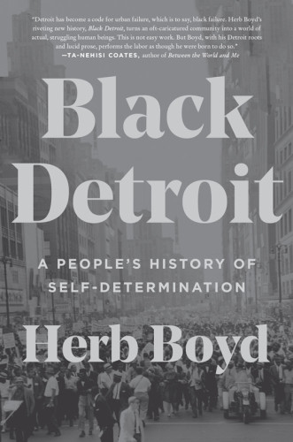 Black Detroit A Peoples History Of Selfdtermination 2017 Herb Boyd