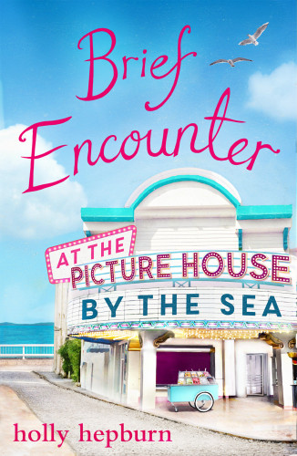 Brief Encounter At The Picture House By The Sea Hepburn Holly