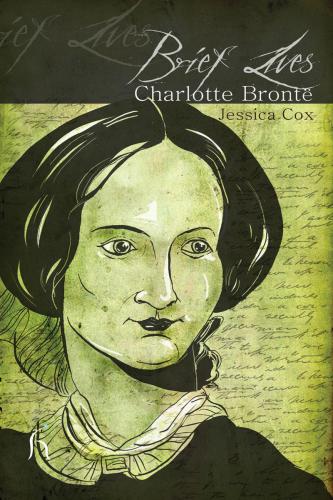 Brief Lives Charlotte Bronte Cox Jessica