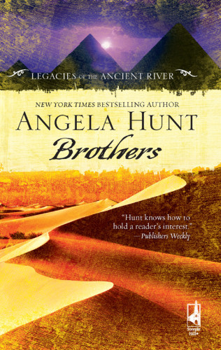 Brothers Legacies Of The Ancient River Book 2 Hunt Angela