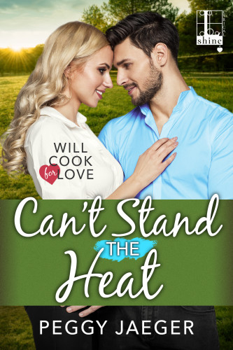 Cant Stand The Heat Will Cook For Love 3 1st Edition Peggy Jaeger