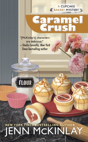 Caramel Crush Cupcake Bakery Mystery 9 Kindle Jenn Mckinlay