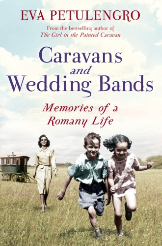 Caravans And Wedding Bands Memories Of A Romany Life Petulengro Eva