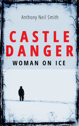 Castle Danger Woman On Ice Smith Anthony Neil