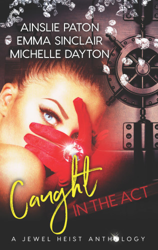 Caught In The Act Hoodwinked Hearts Emma Sinclair Rough Edges Michelle Dayton Strange Tango Paton Ainslie Sinclair Emma Dayton Michelle
