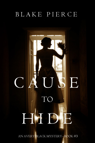 Cause To Hide 1st Pierce Blake