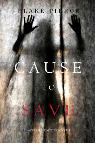 Cause To Save 1st Pierce Blake