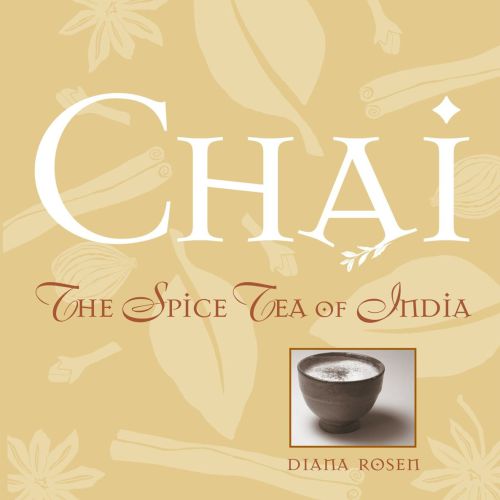 Chai The Spice Tea Of India Rosen Diana