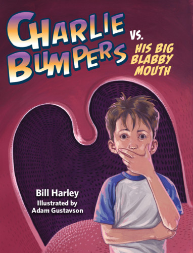 Charlie Bumpers Vs His Big Blabby Mouth Charlie Bumpers 5 1st Edition Bill Harley