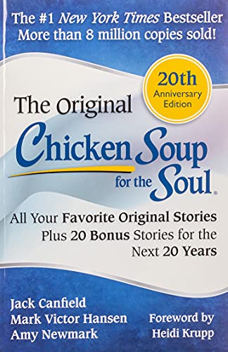 Chicken Soup For The Soul 20th Anniversary Edition All Your Favorite Original Stories Plus 20 Bonus Stories For The Next 20 Years Anniversary Canfield