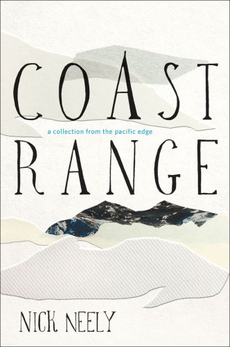 Coast Range A Collection From The Pacific Edge Neely Nick