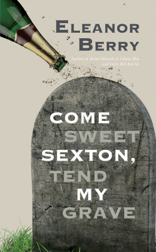 Come Sweet Sexton Tend My Grave Berry Eleanor