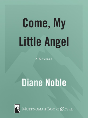 Come My Little Angel Noble Diane
