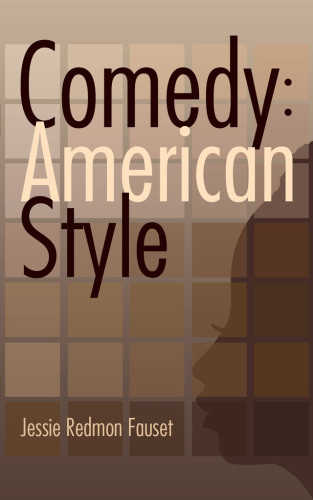 Comedy American Style Fauset Jessie Redmon