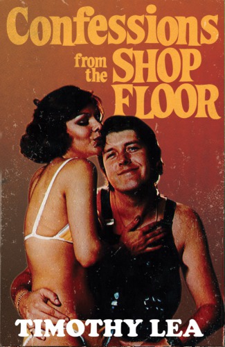 Confessions From The Shop Floor Lea Timothy