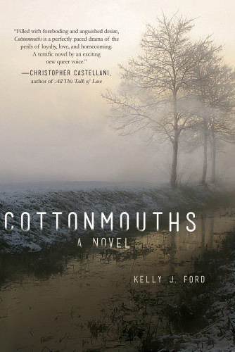 Cottonmouths A Novel 1st Edition Kelly J Ford