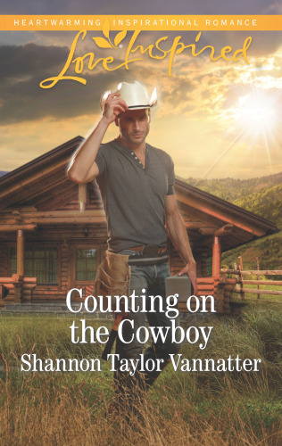 Counting On The Cowboy Shannon Taylor Vannatter