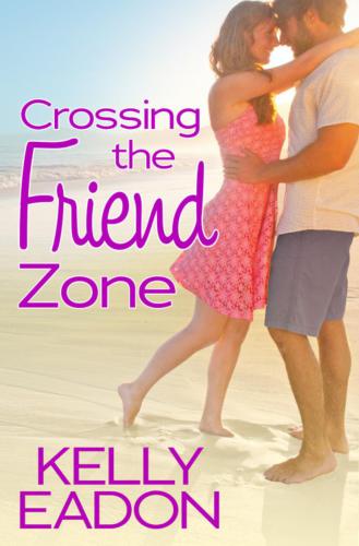 Crossing The Friend Zone Eadon Kelly