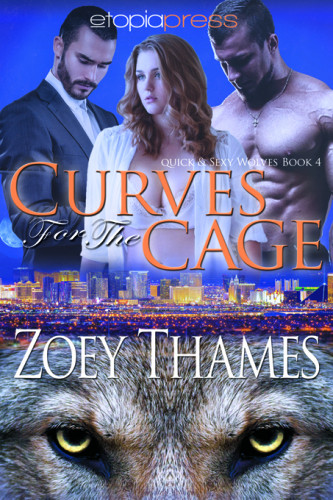 Curves For The Cage Quick And Sexy Wolves Book 4 1st Edition Zoey Thames