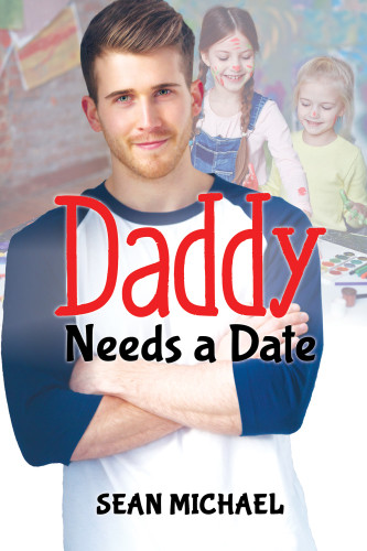 Daddy Needs A Date Michael Sean Sean Michael