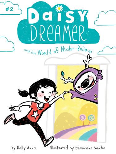 Daisy Dreamer And The World Of Makebelieve Anna Holly