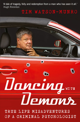 Dancing With Demons Truelife Misadventures Of A Criminal Psychologist Watsonmunro