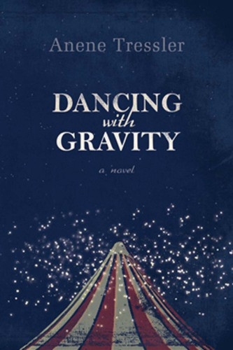 Dancing With Gravity Tressler Anne