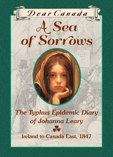 A Sea Of Sorrows The Typhus Epidemic Diary Of Johanna Leary Ireland To Canada East 1847 Mcclintock Norah