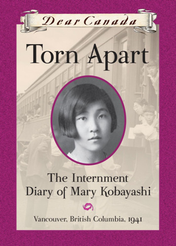 Torn Apart The Internment Diary Of Mary Kobayashi Vancouver British Columbia 1941 Aihoshi Susan
