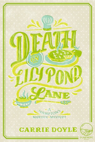 Death On Lily Pond Lane Hamptons Murder Mystery 2 Carrie Doyle