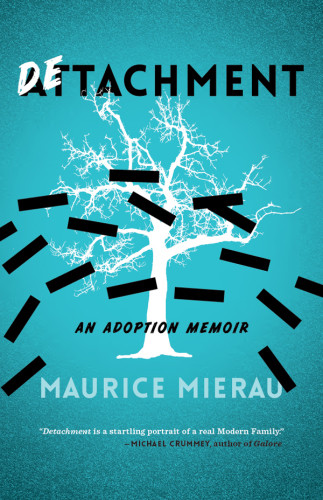 Detachment An Adoption Memoir Mierau Maurice