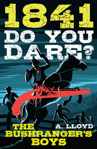 Do You Dare 1841 Bushrangers Boys Lloyd Alison