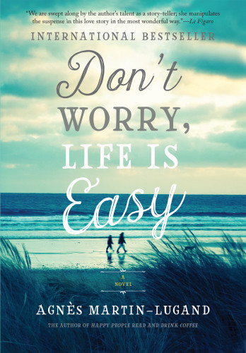 Dont Worry Life Is Easy Martinlugand Agns Smith Sandra