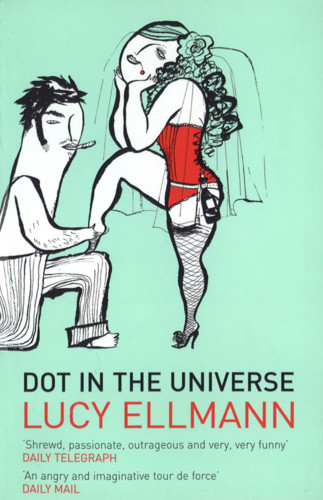 Dot In The Universe Lucy Ellmann