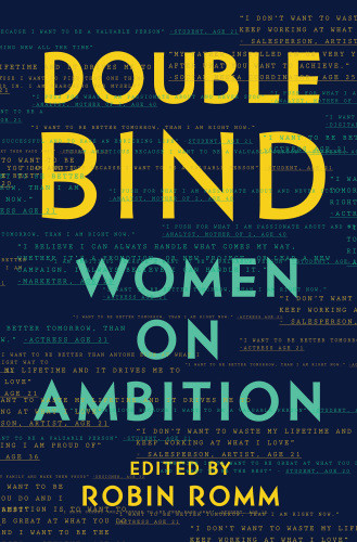 Double Bind Women On Ambition Romm Robin Editor