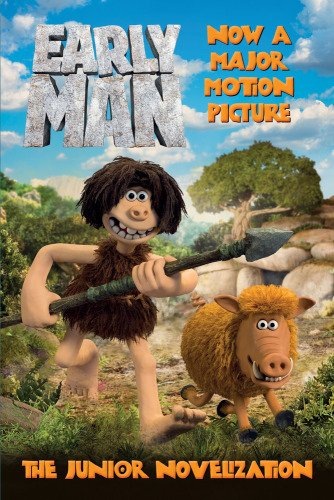 Early Man The Junior Novelization Dungworth Richard