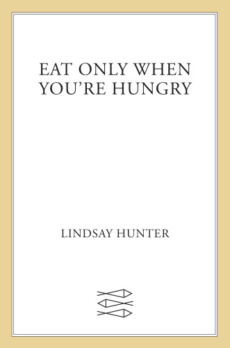 Eat Only When Youre Hungry Hunter Lindsay