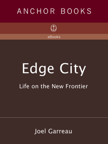 Edge City Life On The New Frontier Garreau Joel