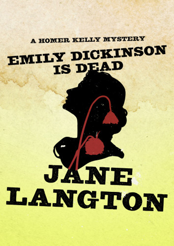 Emily Dickinson Is Dead Homer Kelly 5 Jane Langton