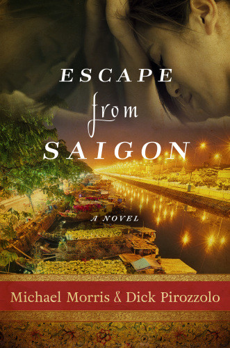 Escape From Saigon Morris Michael Pirozzolo Dick