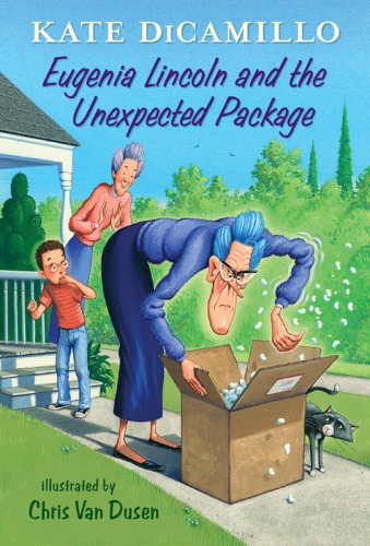 Eugenia Lincoln And The Unexpected Package Dicamillo Kate