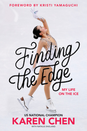 Finding The Edge My Life On The Ice Chen Karen