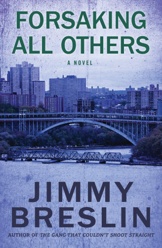 Forsaking All Others Kill The Bull Jimmy Breslin