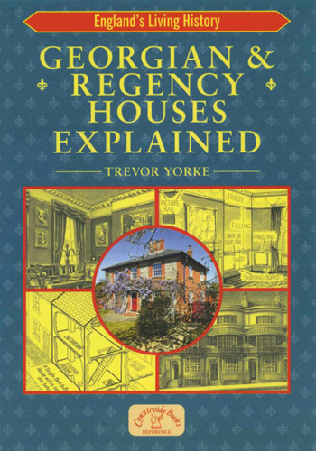 Georgian Regency Houses Explained Trevor Yorke