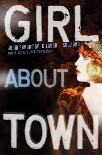 Girl About Town Shankman Adam Sullivan Laura L