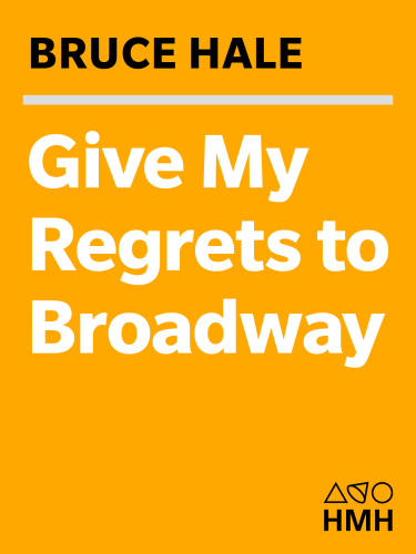 Give My Regrets To Broadway Hale Bruce