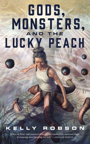 Gods Monsters And The Lucky Peach Robson Kelly