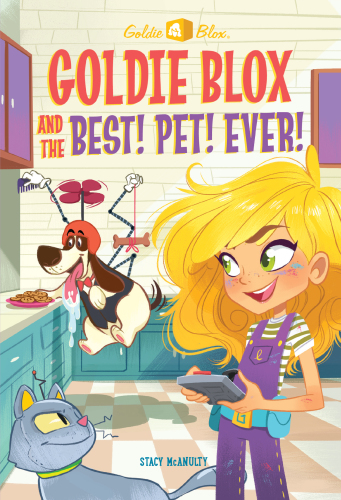 Goldie Blox And The Best Pet Ever Goldieblox Mcanulty Stacy